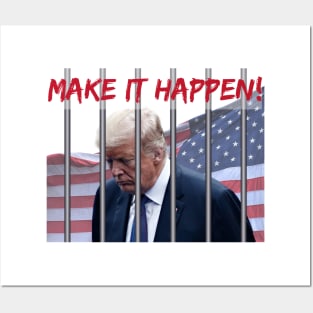 MAKE IT HAPPEN TO TRUMP Posters and Art